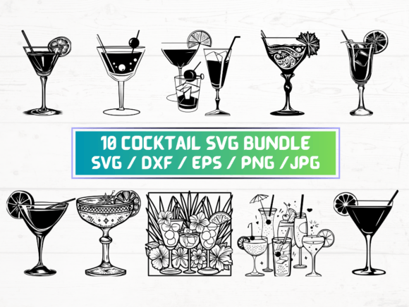 10 Cocktail SVG. DXF. EPS. JPG. PNG for Graphics and Crafts